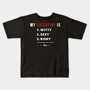 MY VALENTINE IS Kids T-Shirt